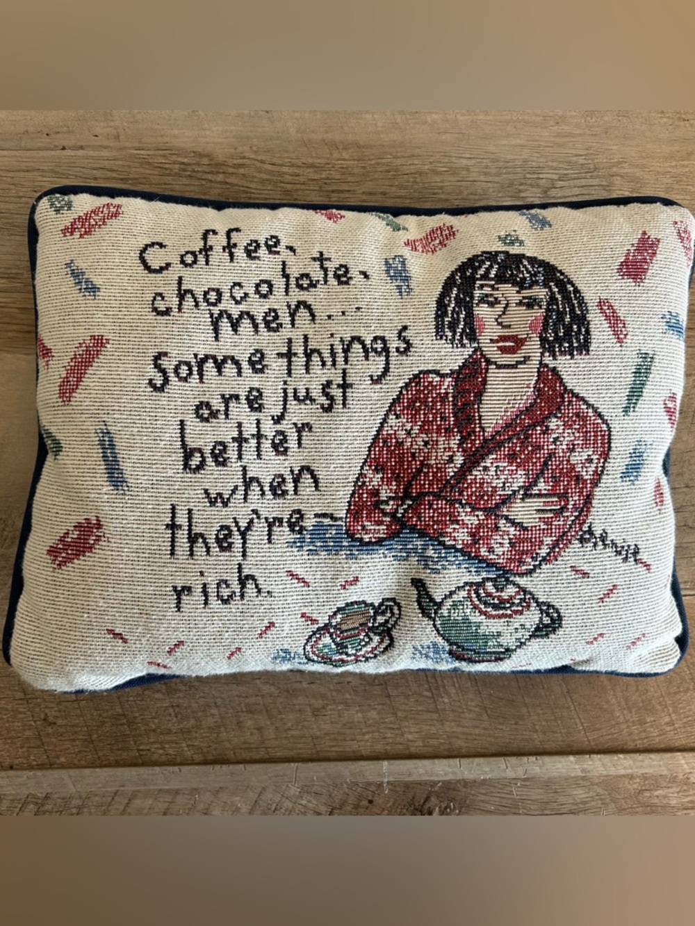 VTG Tapestry Decorative Pillow "Coffee Chocolate And Men Some Things ..." 11x7